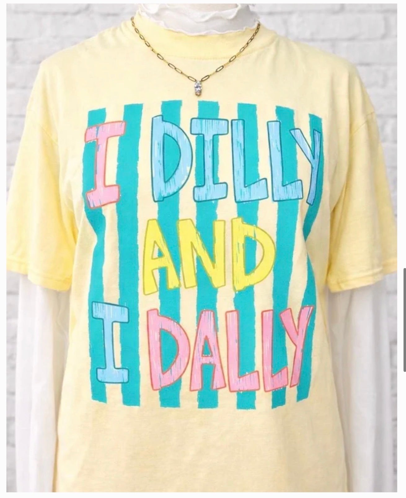 I DILLY AND I DALLY